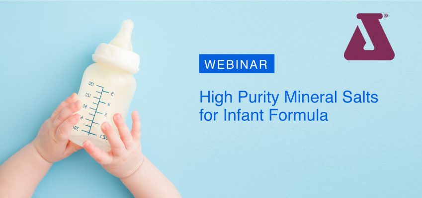 New Webinar! High Purity Mineral Salts for Infant Formula